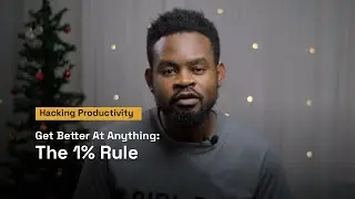 Hacking Productivity - Get Better At Anything: The 1% Rule