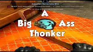 The Big Thonkers (CS:GO Basically Unedited Highlights yw)