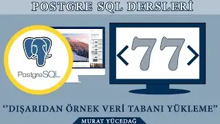 PostgreSQL Ders 77 Dışarıdan Örnek Veri Tabanı Yükleme