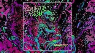 Splinter Flesh - Pandemic (Full Album) 2024