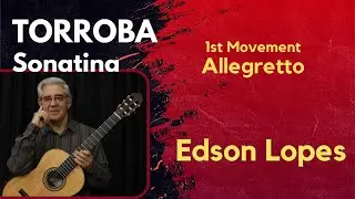 Edson Lopes plays TORROBA: Sonatina - 1. Allegretto