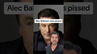 Alec Baldwin was pissed