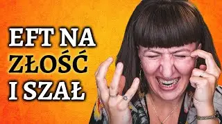 EFT TAPPING NA WŚCIEKŁOŚĆ - UWOLNIJ ZŁOŚĆ