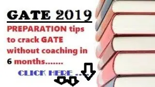 Preparation Tips to crack GATE 2019 without coaching in 6 months