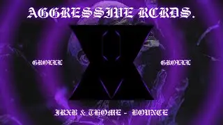 IRXN & Thome - Bounce | AGGRESSIVE SELECT | GROLLL