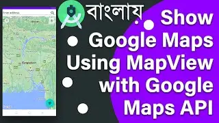 How To Show Google Maps Using MapView Google Maps API | Android Studio | Java