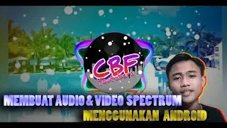 MEMBUAT VIDEO SPECTRUM MENGGUNAKAN ANDROID