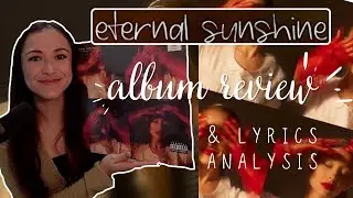 Analyzing ETERNAL SUNSHINE (Ariana is BACK!!) + discussing lyrics & the MV