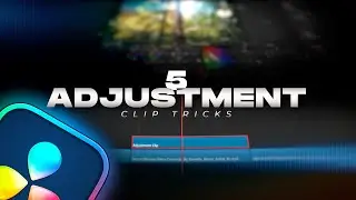 5 SMART Ways to Use Adjustment Clips in DaVinci Resolve