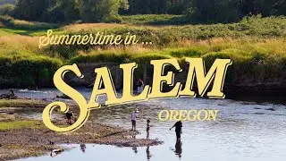 Summertime in Salem, Oregon