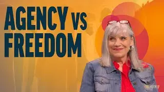 Agency vs. Freedom
