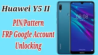 Huawei Y5 II (CUN-L00) 2019 FRP Bypass & Google Account Unlock With CM2 | Huawei Y5 pin Unlock