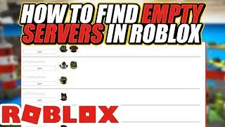 How To Find Empty Servers In Roblox