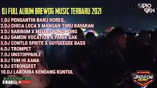 dj pengantin baru horeg || dj full album brewog music
