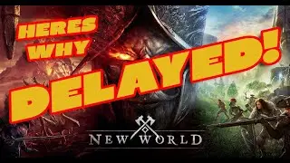 NEW WORLD DELAYED?! HERE'S WHY