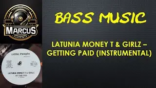 LATUNIA MONEY T & THE GIRLZ – GETTING PAID (INSTRUMENTAL)
