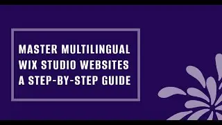 Master Multilingual Wix Studio Websites: A Step-by-Step Guide
