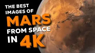 The Best REAL Images of Mars from Space (4K)