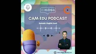 Episode: English Level | Cam-Edu Podcast
