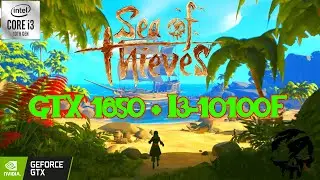 Sea of Thieves GTX 1650 + i3 10100f Ultra Settings 1080p Benchmark