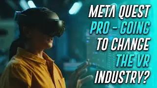 Meta Quest Pro | Going to change the VR Industry