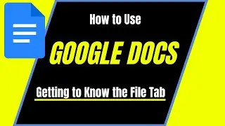 Getting to Know the Google Docs File Tab | Google Docs Basics