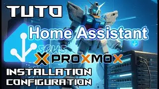 Tuto Home Assistant - Installation & Configuration sous Proxmox