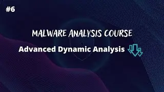 Advanced Dynamic - Malware Analysis Semi-Course