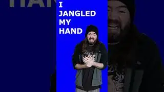 I jangled my hand