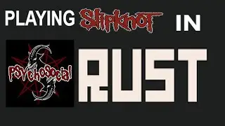 Playing Metal Songs in Rust | Psychosocial By Slipknot