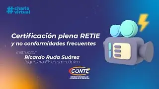 Certificación plena RETIE y no conformidades 👨‍🏫 Charlas virtuales 2022