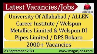 University Of Allahabad | ALLEN | Welspun Metallics Ltd |DPS Bokaro |2000+ Vacancy |Recruitment 2021