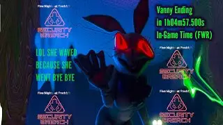 FNaF: Security Breach - Vanny Ending in 1h04m57.500s In-Game Time (World Record through 2/13)