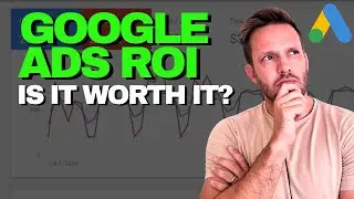 Are Google Ads Worth it? How to calculate ROI before spending a penny!