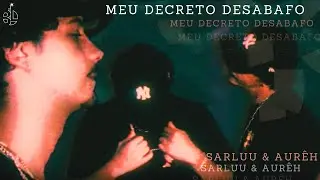 Sarluu - Meu Decreto Desabafo  (Prod. Aurêh)
