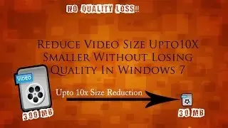 How To Compress A Video Without Losing Quality? (Upto 10x)