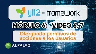 Yii 2 – M6 6/7:Otorgando permisos de acciones a los usuarios