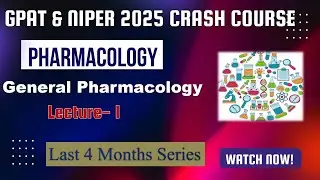 General Pharmacology Lecture 1 (Introduction)| GPAT & NIPER 2025 Free Crash Course | Pharmacology