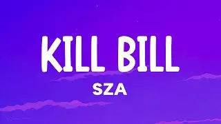 SZA - Kill Bill (Lyrics)