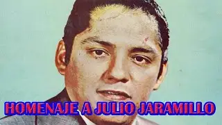 HOMENAJE A JULIO JARAMILLO