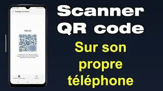 Comment scanner un QR code sur son propre téléphone