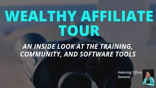 Wealthy Affiliate Full Tour: The Training, Community & Software Tools