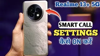 How To Enable Smart Call Setting in Realme 13 Plus | Realme 13 Plus में Smart Call Setting कैसे करे