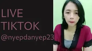 live tiktok @nyepdanyep23 09/09/2023 