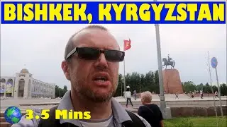 Bishkek, KYRGYZSTAN: a 3.5 Minute Video
