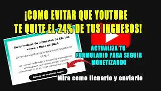 Actualiza el formulario W-8-BEN para que no pierdas el 24% de tus ingresos de You Tube