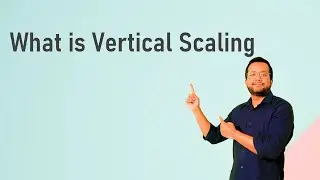 What is Vertical Scaling | System Design