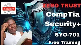 Comptia Security+ SYO 701 Free Training | Zero Trust | Domain 1 E9
