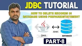 JDBC Tutorial Part 7 | How To Delete Records in Database using PreparedStatement 