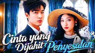 Cinta yang Dijahit Penyesalan China Drama #dramabox